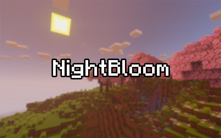 NightBloom [1.21.8] [1.21.1]