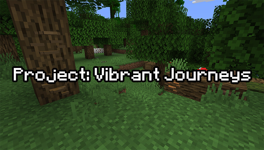 Project: Vibrant Journeys [1.21.4] [1.20.1] [1.19.2] [1.12.2]