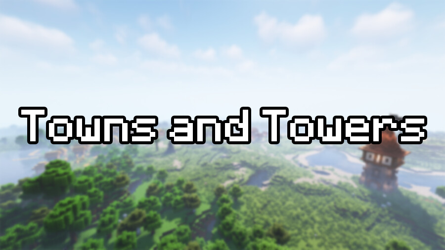 Towns and Towers [26.1.2] [1.21.11] [1.20.1]