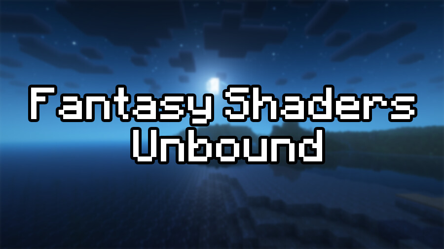 Fantasy Shaders Unbound [26.1.2] [1.21.11] [1.20.1]