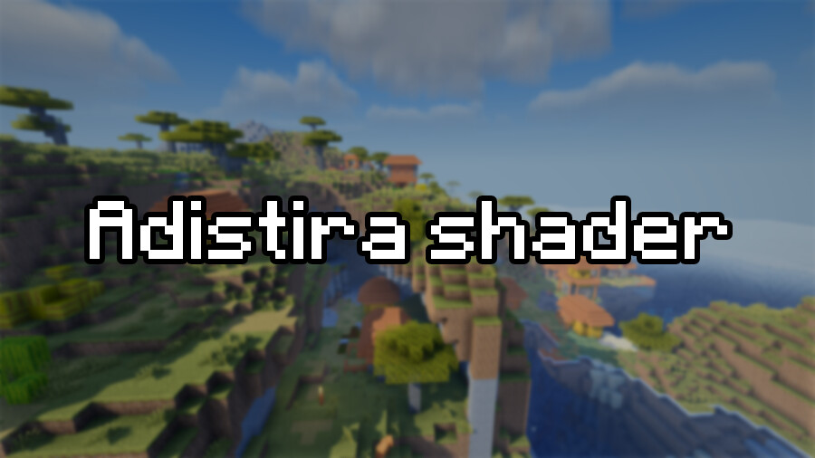 Adistira shader [26.2] [1.21.11] [1.20.1]