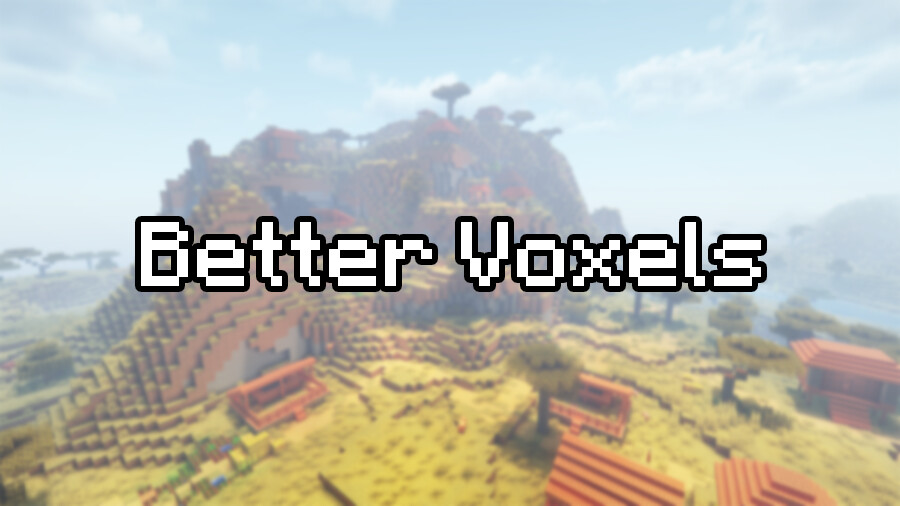 Better Voxels [26.2] [26.1.2] [1.21.11] [1.20.1]