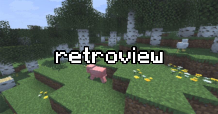retroview [26.2] [1.21.1] [1.20.1] [1.16.5]