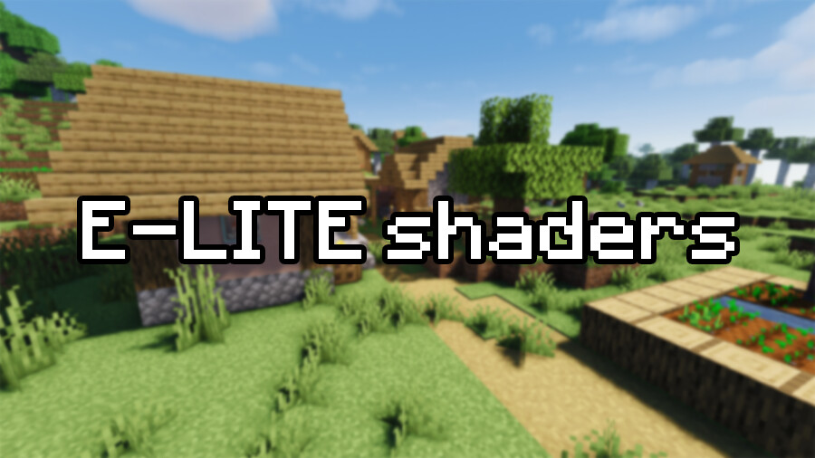 E-LITE shaders [26.3] [1.21.11] [1.20.1] [1.12.2]