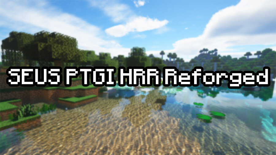 SEUS PTGI HRR Reforged [26.3] [1.21.11] [1.20.1]