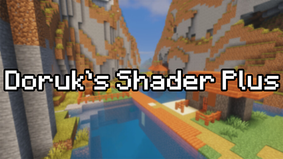 Doruk's Shader Plus [26.3] [1.21.11] [1.20.1] [1.12.2]